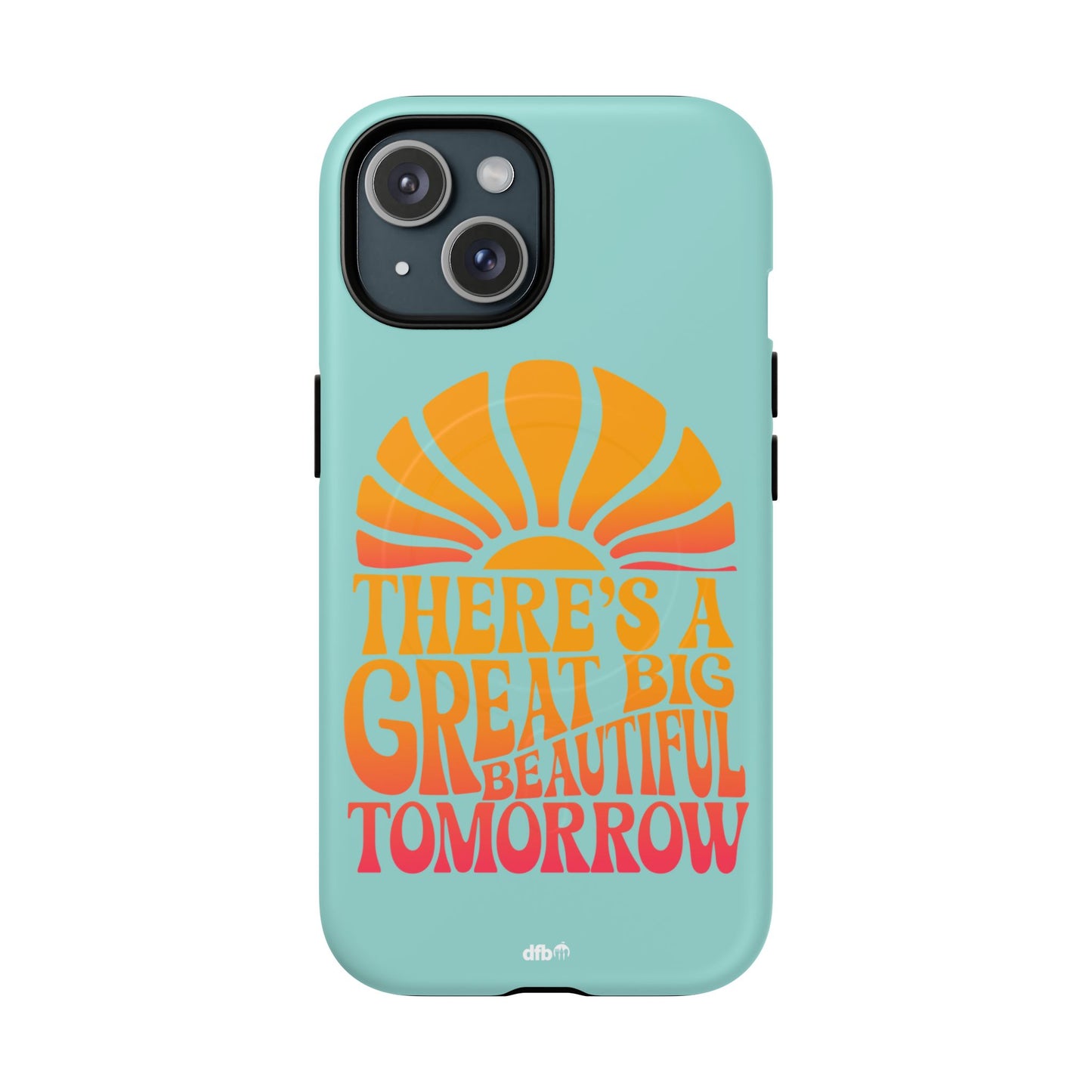 There's a Great Big Beautiful Tomorrow - Tough Magnetic iPhone Case