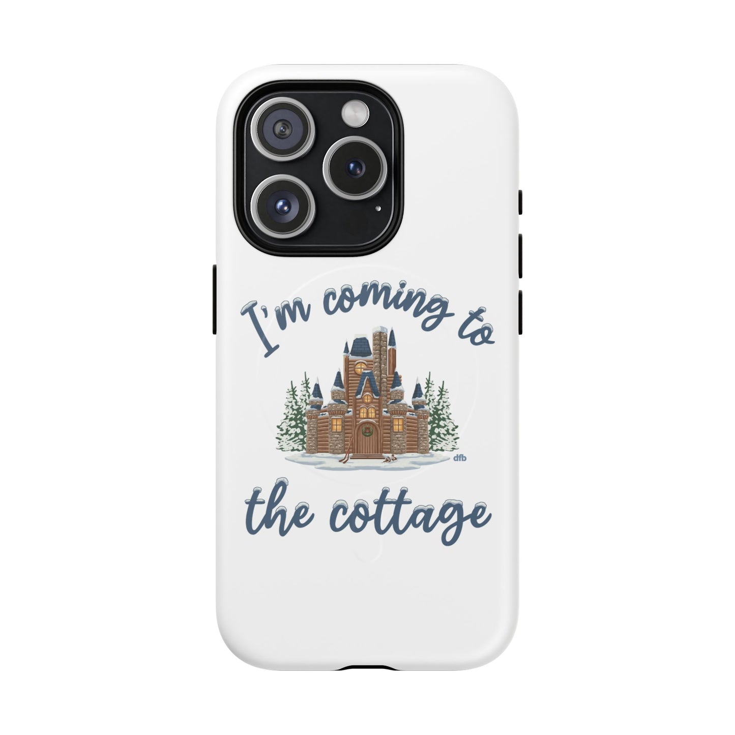 Snowy, Cabin Castle I'm Coming to the Cottage - Tough Magnetic Phone Case