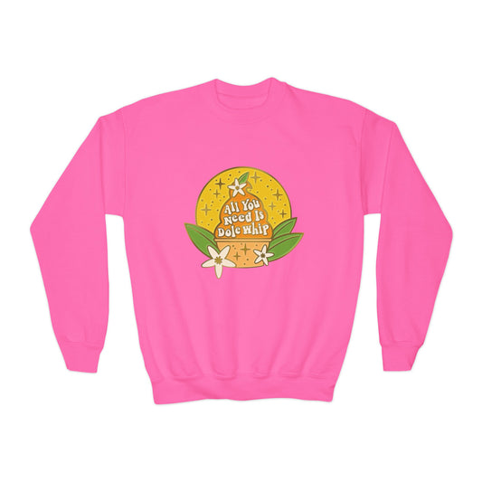 All You Need Is Dole Whip - Youth Crewneck Sweatshirt