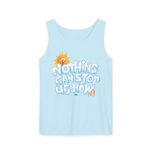 Nothing Can Stop Us Now - Unisex Garment-Dyed Tank Top
