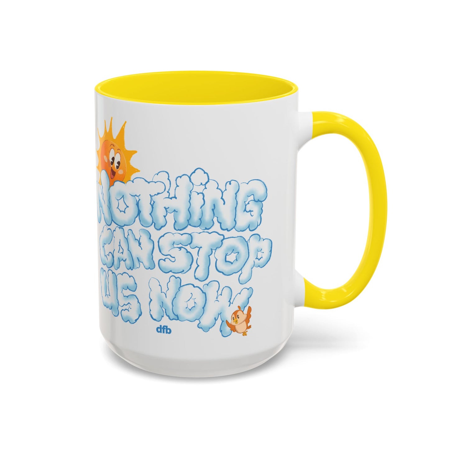 Nothing Can Stop Us Now - Mug, 11oz and 15oz