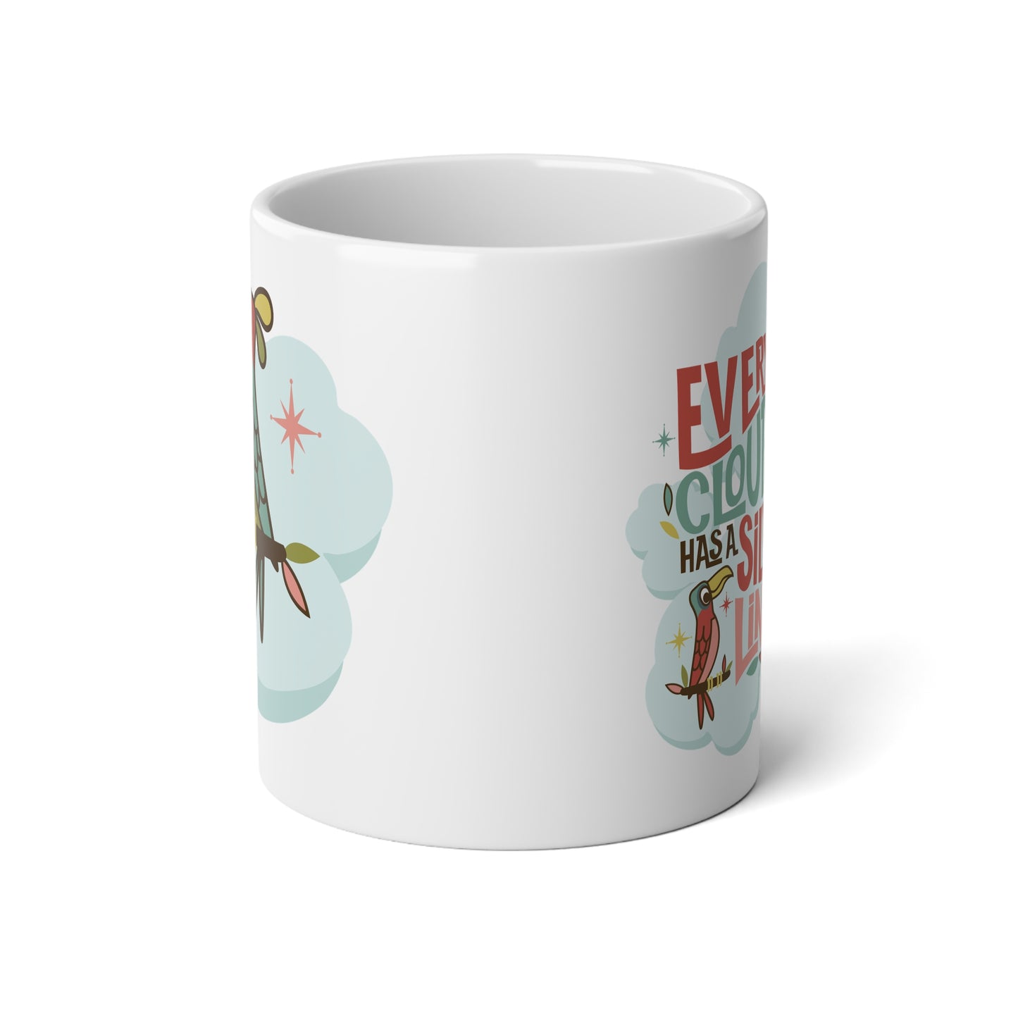 Every Cloud Has a Silver Lining - Jumbo Mug, 20oz