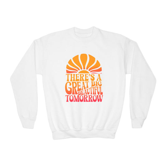 There's A Great Big Beautiful Tomorrow - Youth Crewneck Sweatshirt