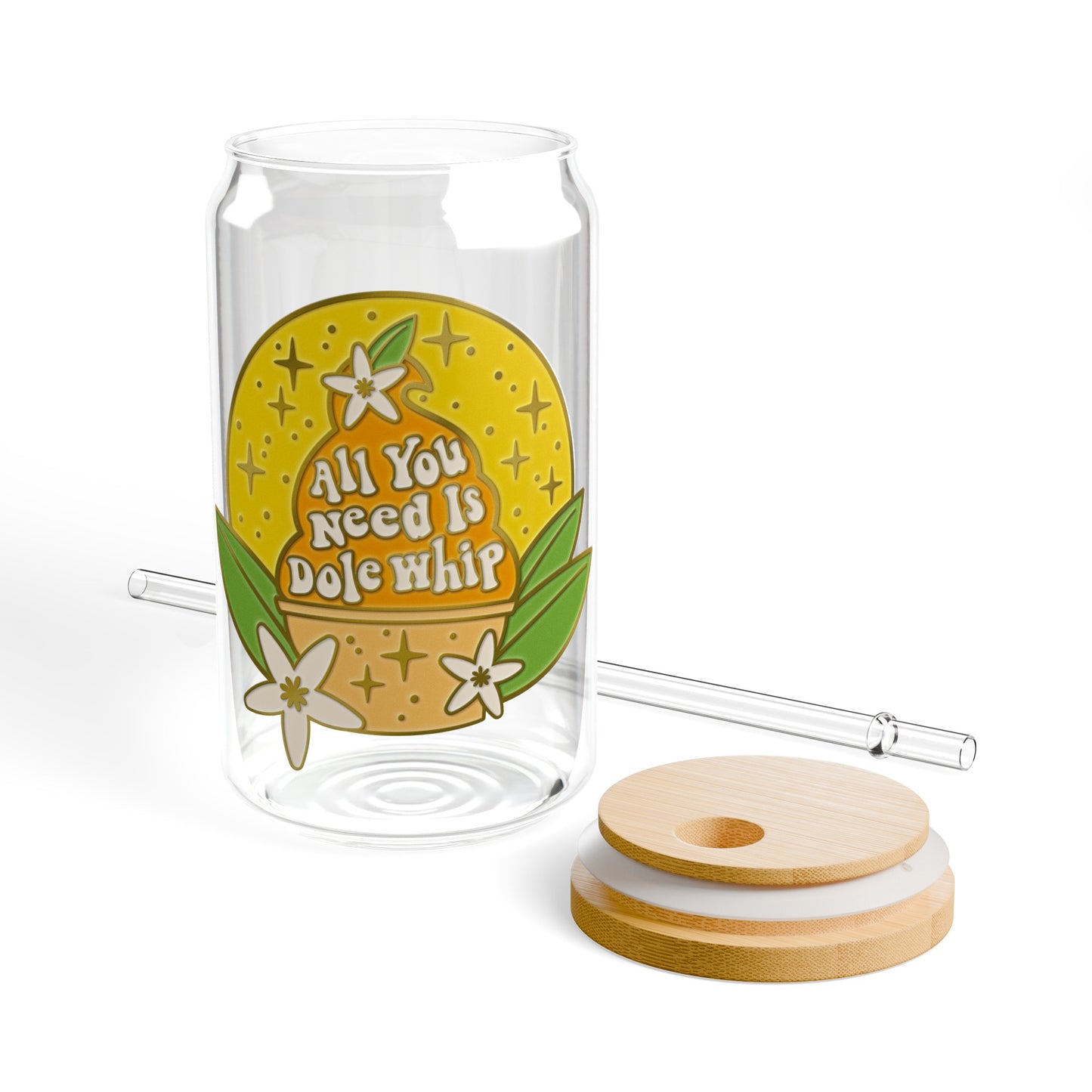 All You Need Is Dole Whip - Sipper Glass, 16oz