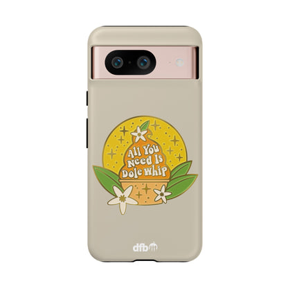 All You Need Is Dole Whip - Samsung Galaxy & Google Pixel Phone Case