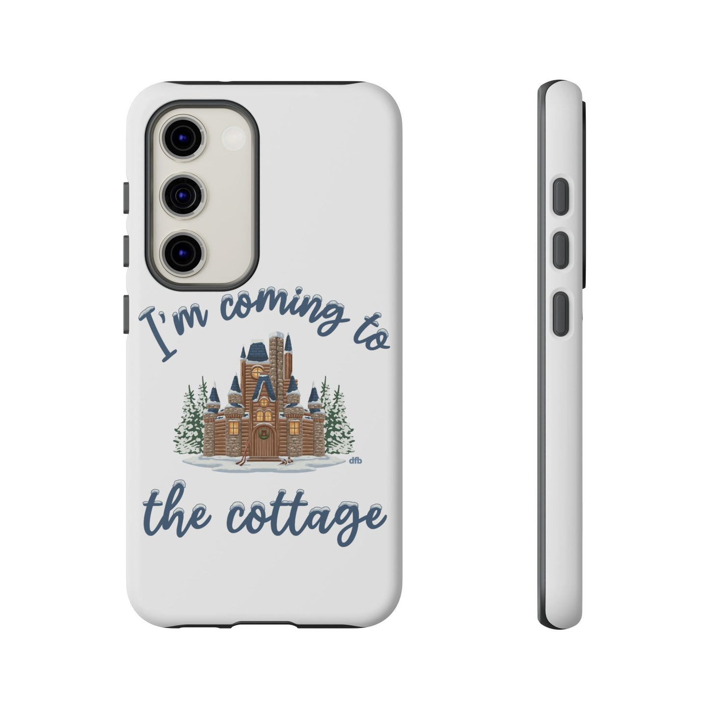 Snowy Cabin Castle I'm Coming to the Cottage - Samsung Galaxy & Google Pixel Phone Case