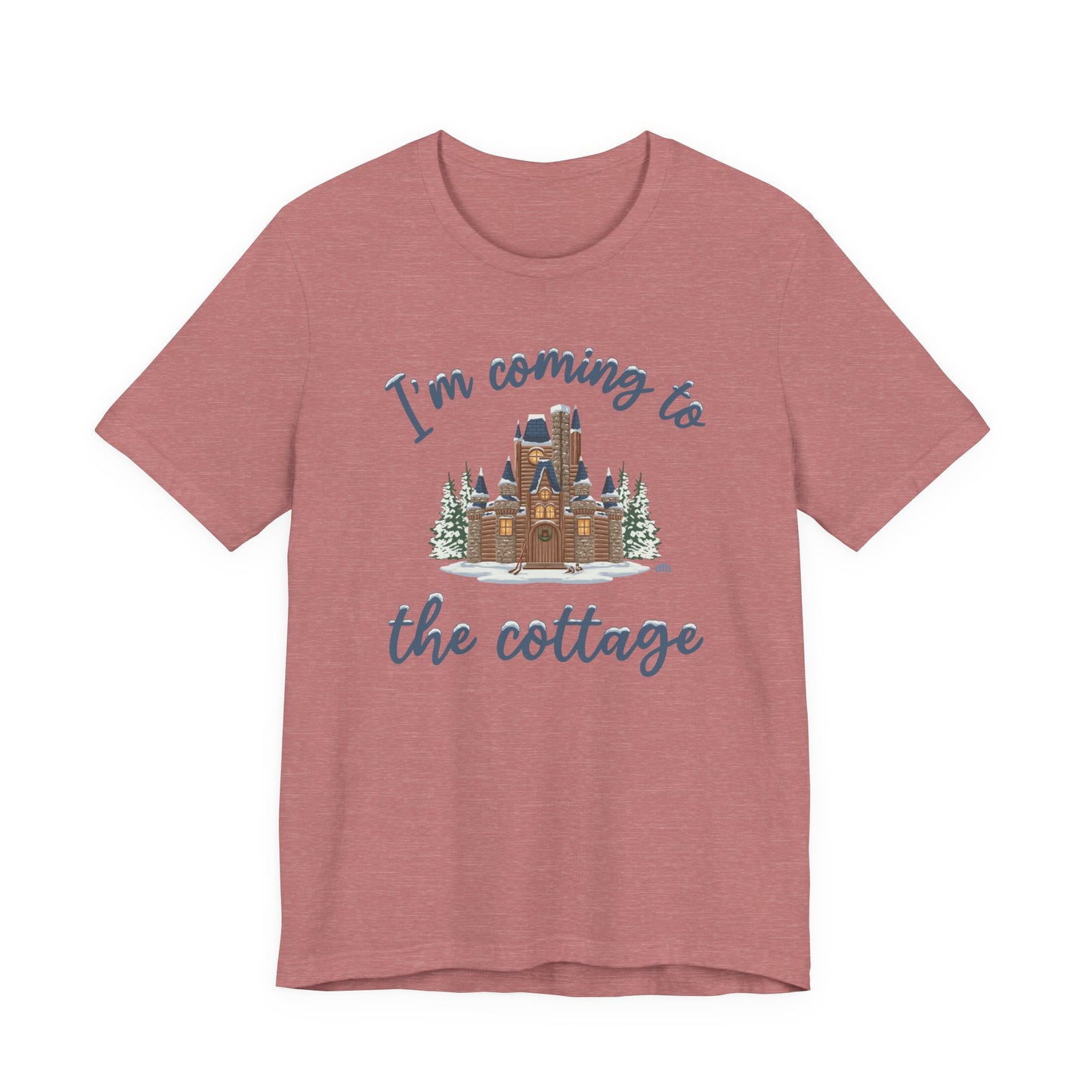 Snowy Cabin Castle, I'm Coming to the Cottage - Adult Tee Shirt