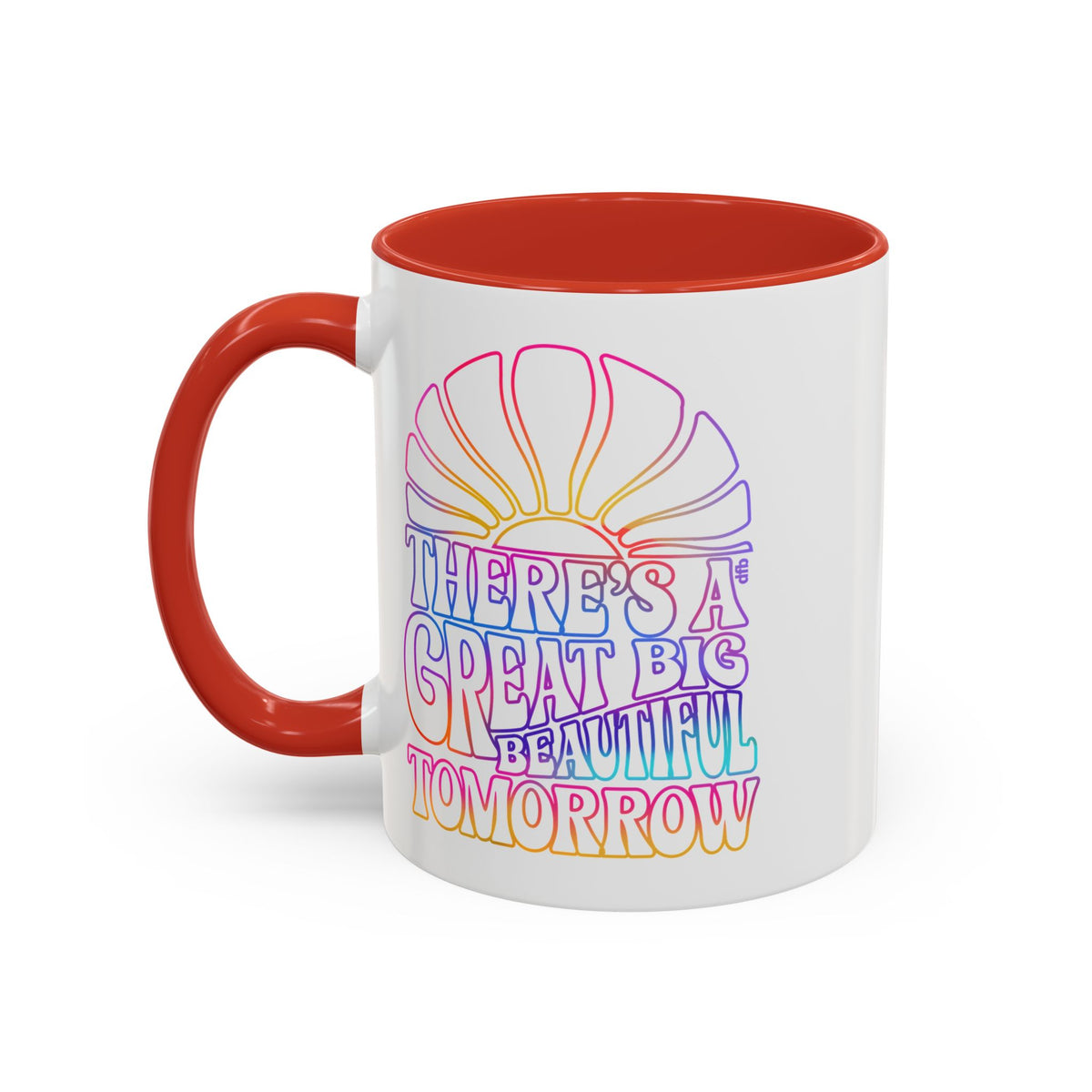 LIMITED EDITION Great Big Beautiful Tomorrow - Mug, 11oz and 15oz