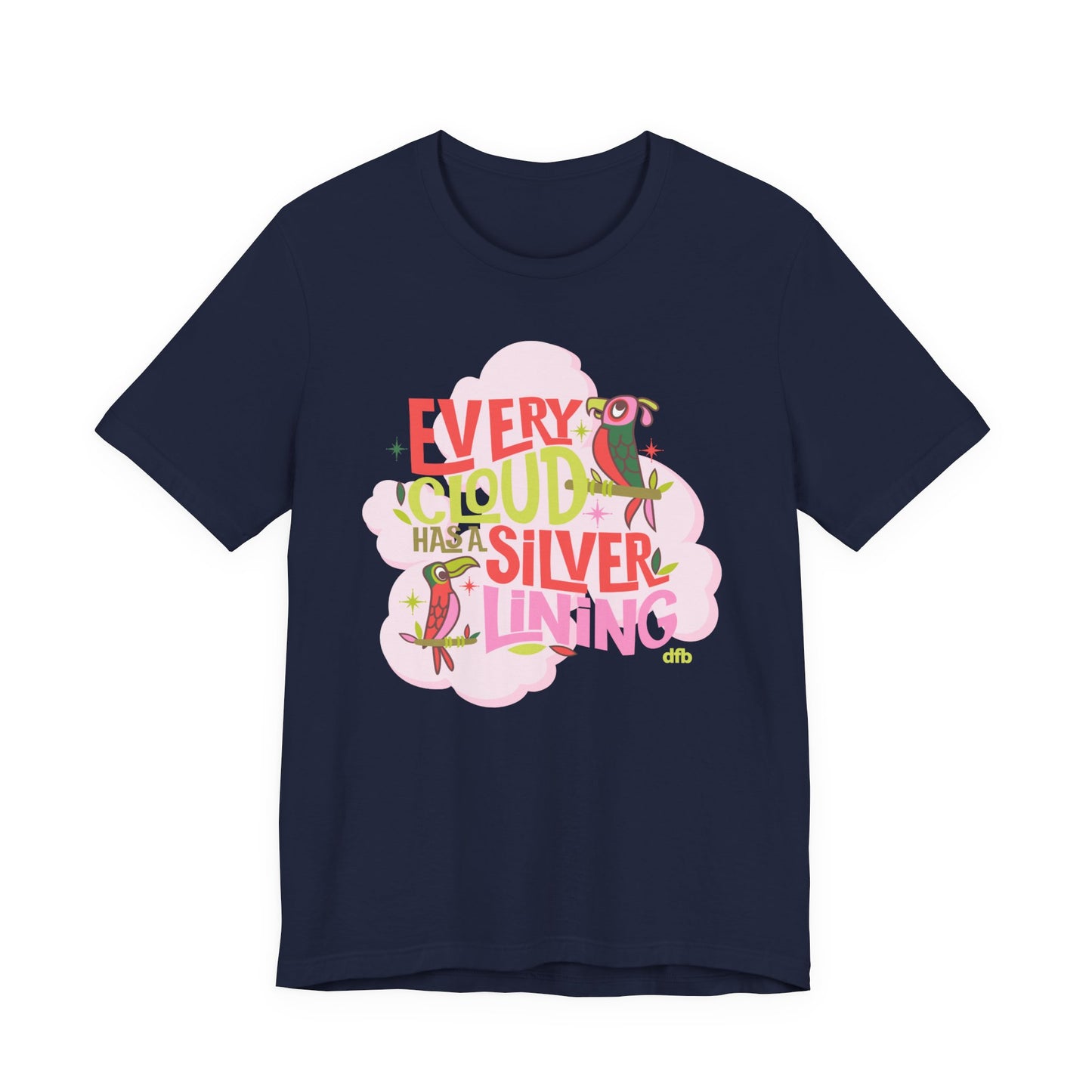 LIMITED EDITION Every Cloud Has a Silver Lining - Adult Tee Shirt