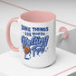 Some Things Are Worth Melting For - Mug, 11oz and 15oz