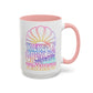 LIMITED EDITION Great Big Beautiful Tomorrow - Mug, 11oz and 15oz