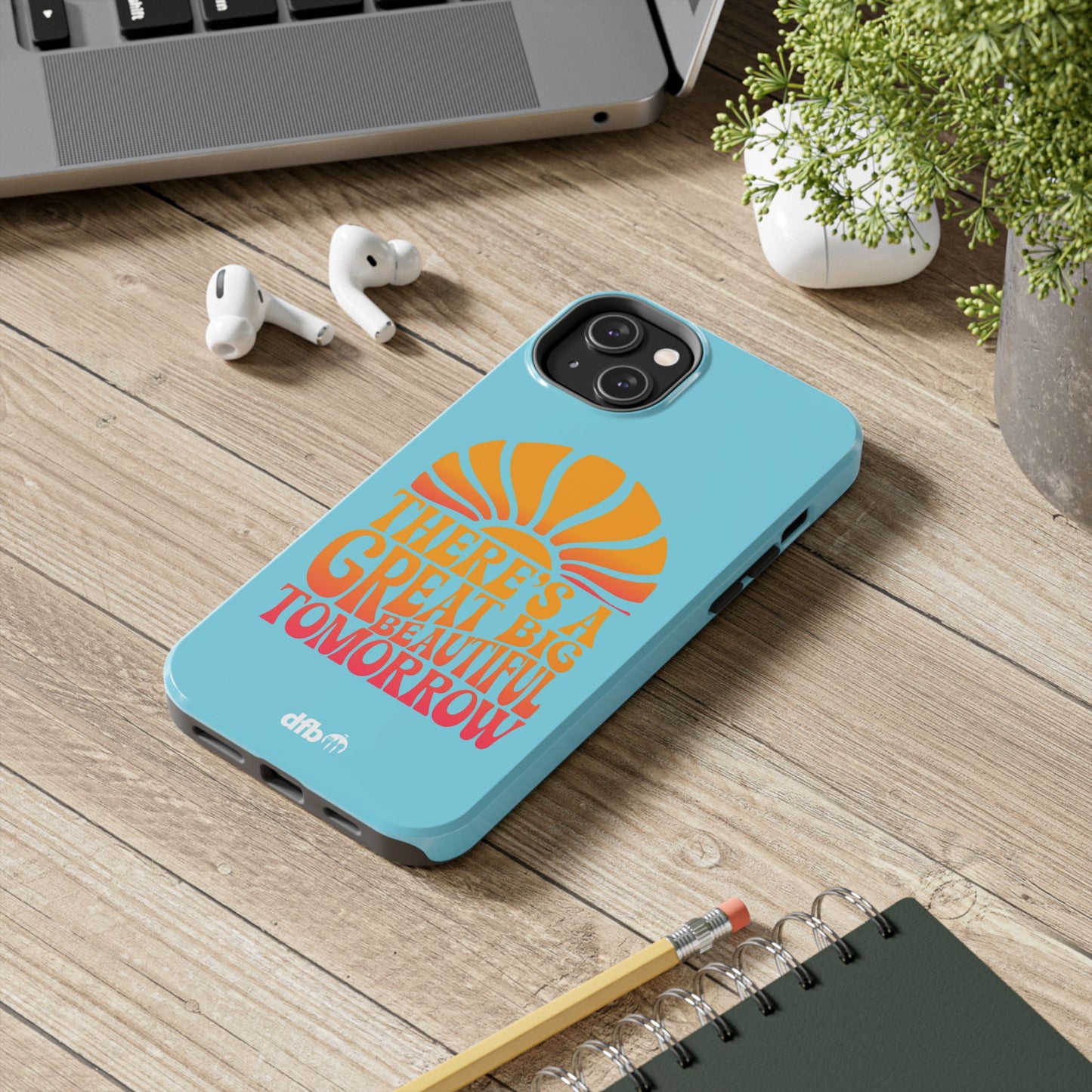 There's A Great Big Beautiful Tomorrow - Apple Phone Case