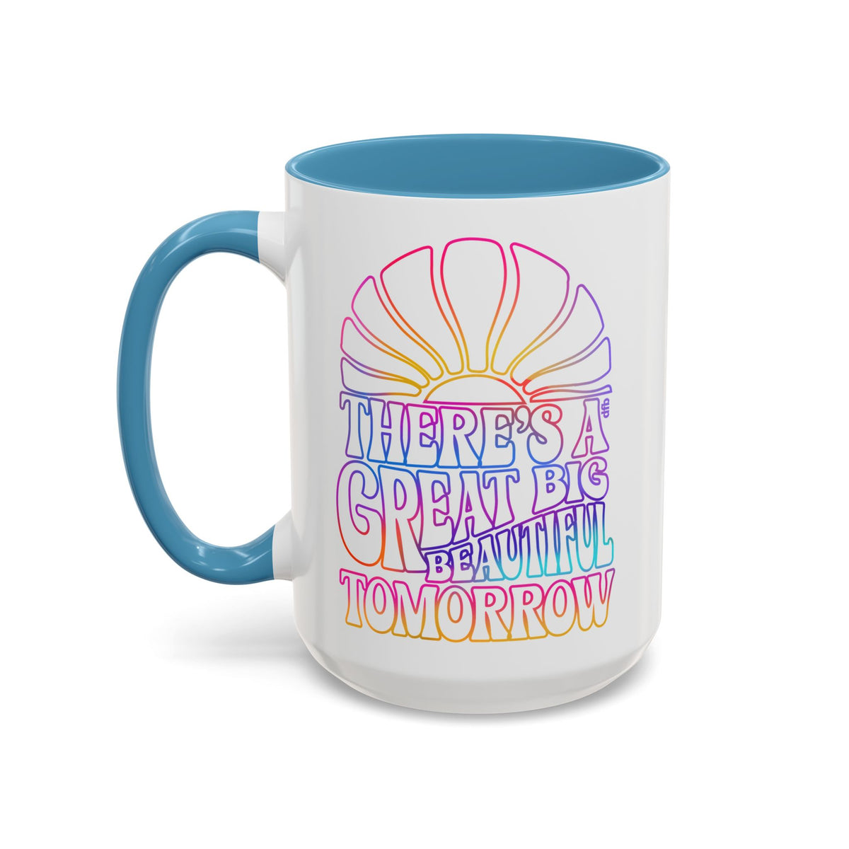 LIMITED EDITION Great Big Beautiful Tomorrow - Mug, 11oz and 15oz