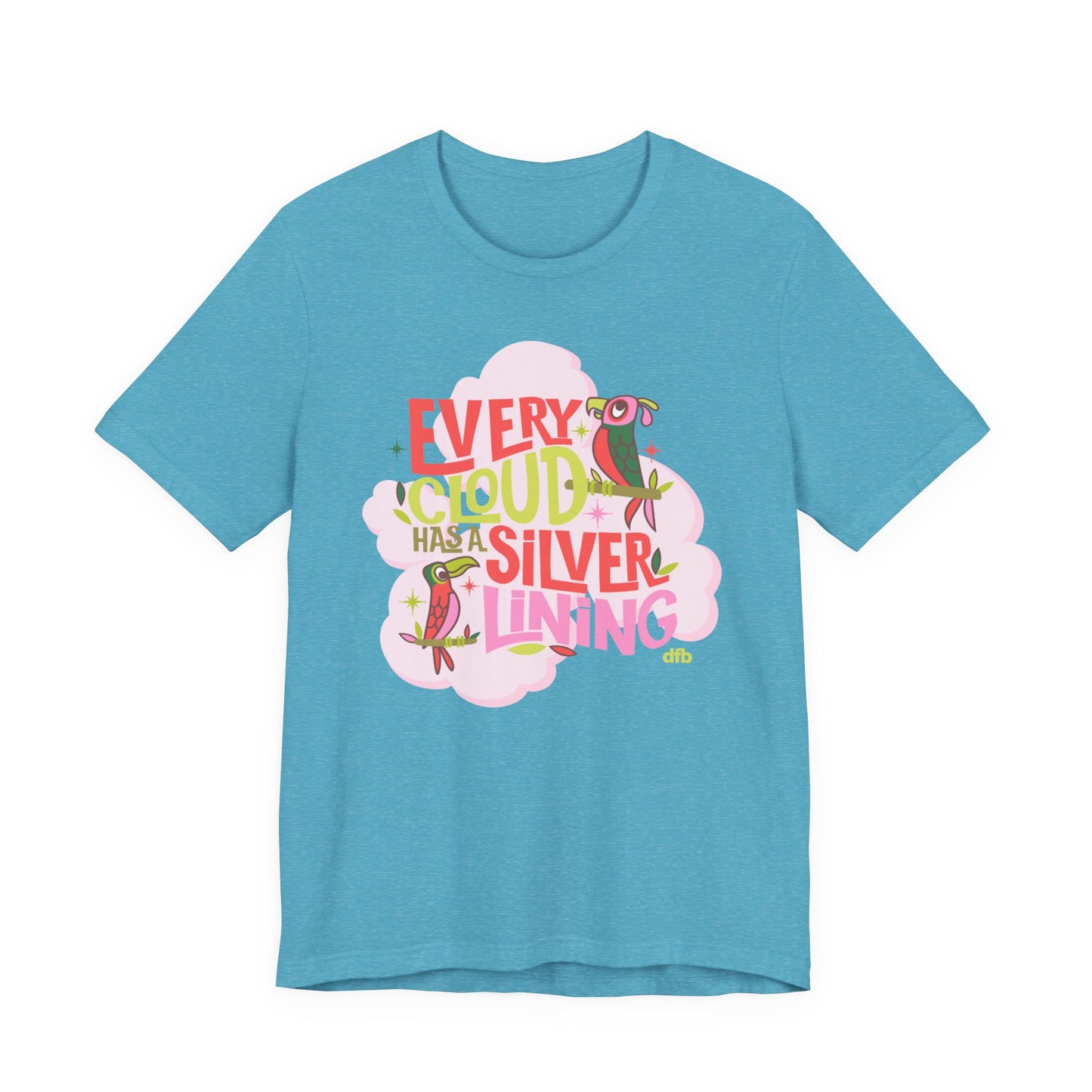 LIMITED EDITION Every Cloud Has a Silver Lining - Adult Tee Shirt