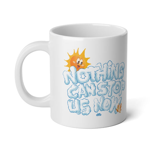 Nothing Can Stop Us Now - Jumbo Mug, 20oz
