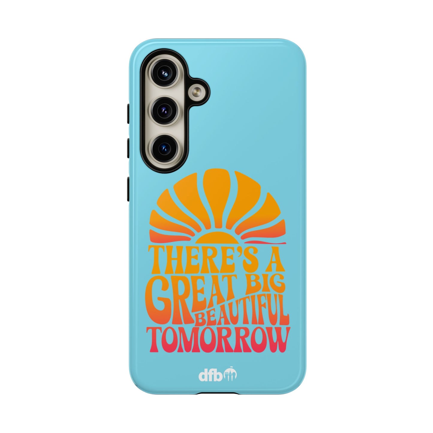 There's A Great Big Beautiful Tomorrow - Samsung Galaxy & Google Pixel Phone Case