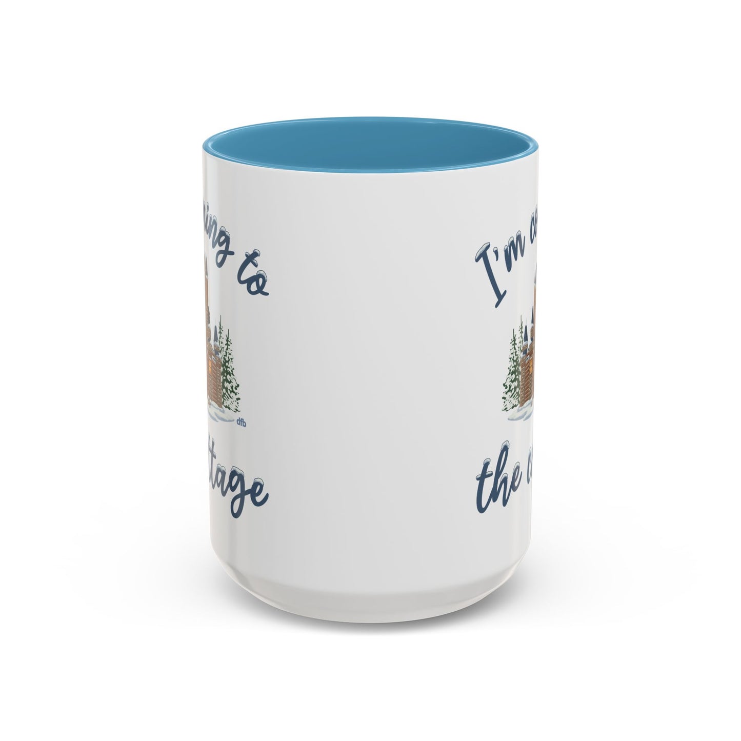 Snowy Cabin Castle I'm Coming to the Cottage - Mug, 11oz and 15oz