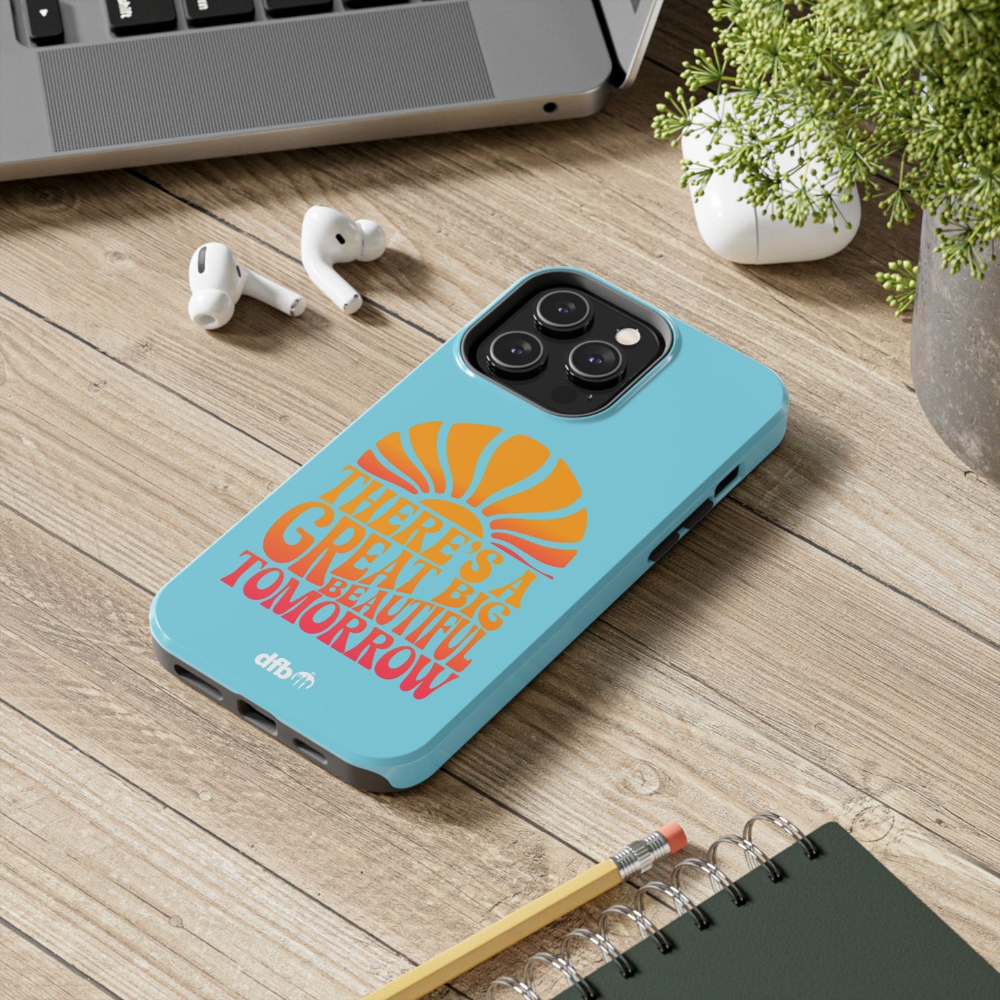 There's A Great Big Beautiful Tomorrow - Apple Phone Case