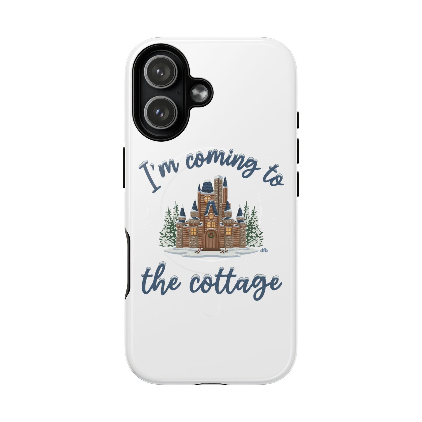 Snowy, Cabin Castle I'm Coming to the Cottage - Tough Magnetic Phone Case