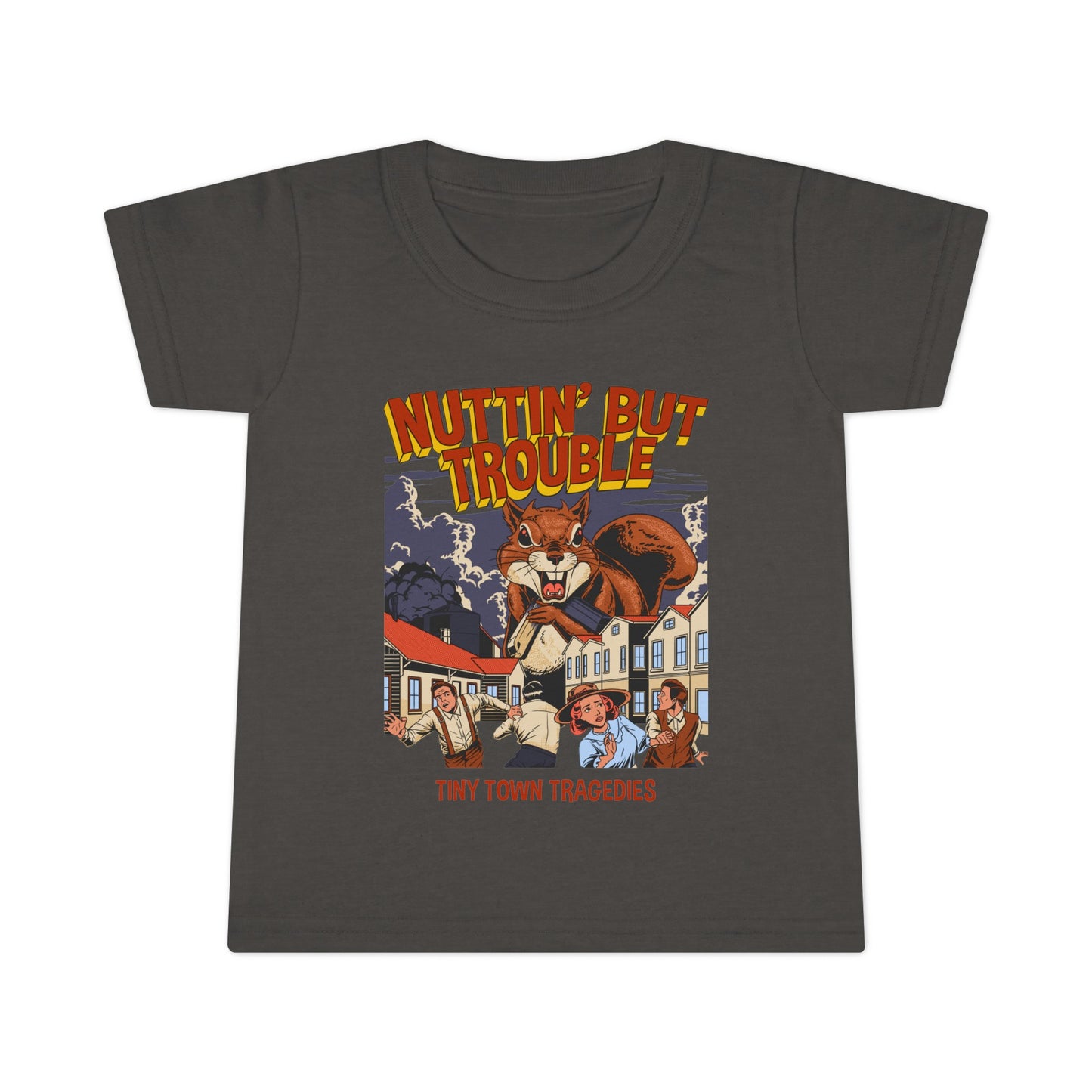 Nuttin But Trouble, Tiny Town Tragedies  - Toddler T-shirt