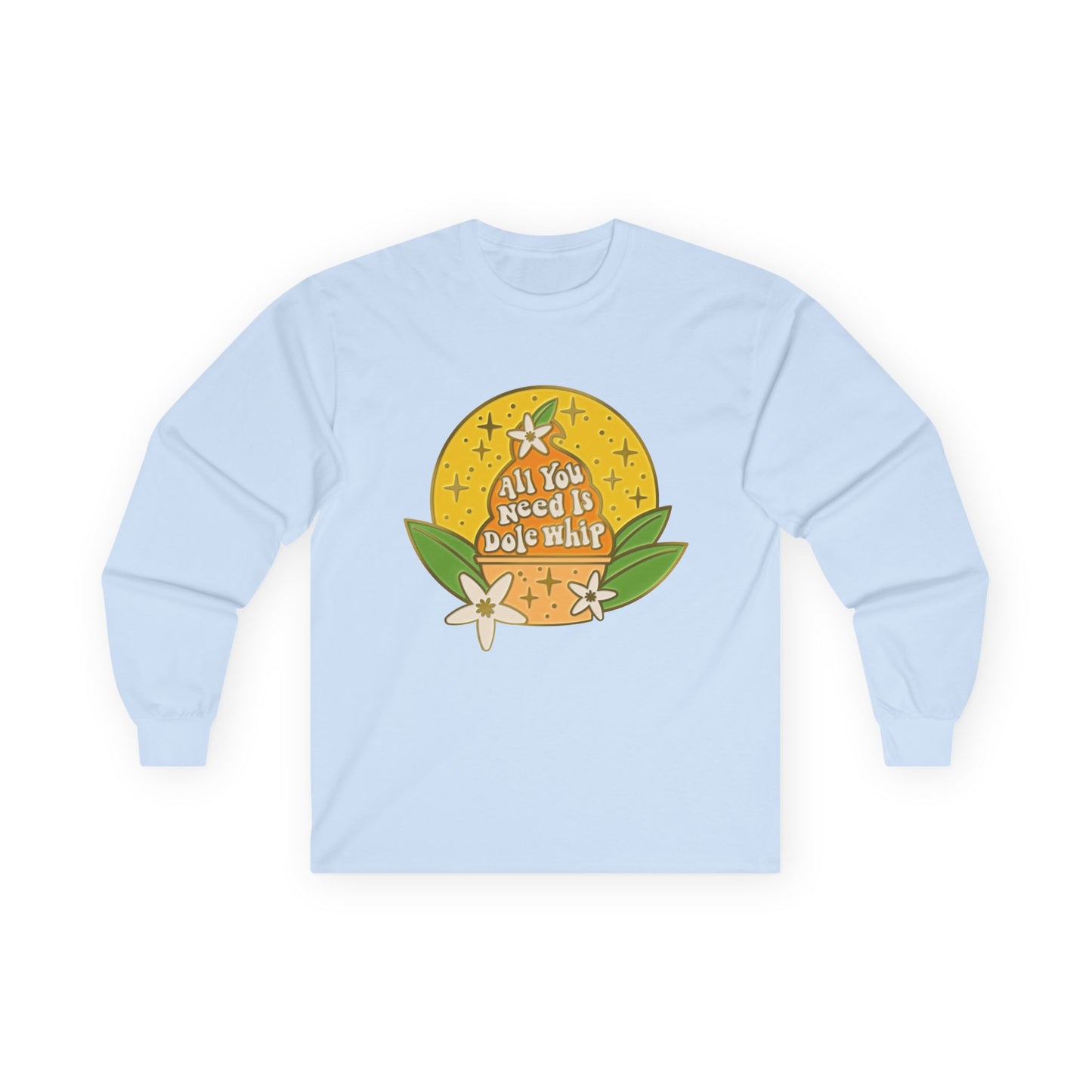 All You Need Is Dole Whip - Long Sleeve Tee