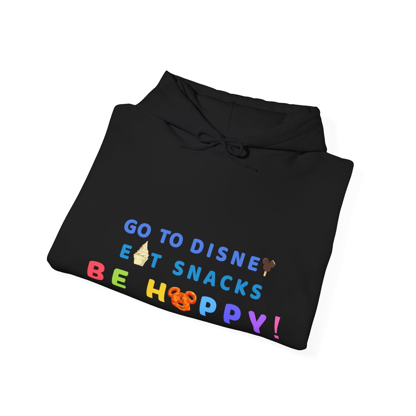 Go to Disney, Eat Snacks, Be Happy- Adult Hoodie Sweatshirt