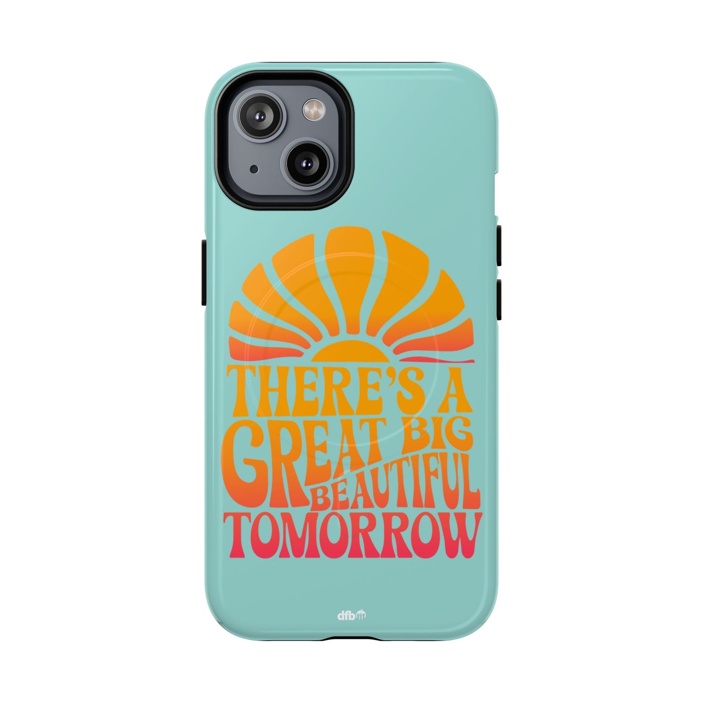 There's a Great Big Beautiful Tomorrow - Tough Magnetic iPhone Case