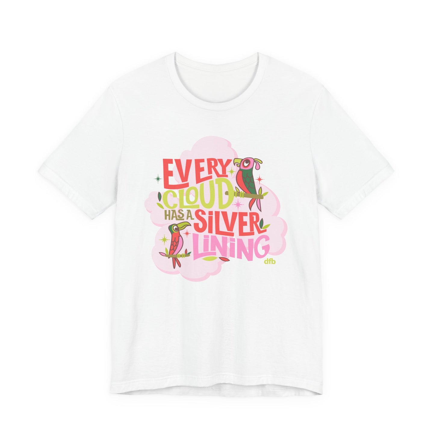 LIMITED EDITION Every Cloud Has a Silver Lining - Adult Tee Shirt
