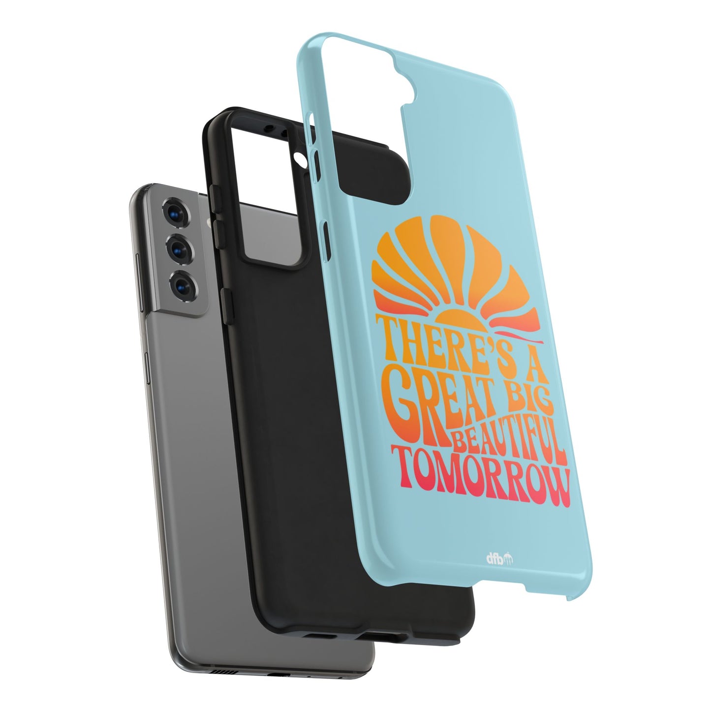 There's A Great Big Beautiful Tomorrow - Samsung Phone Case
