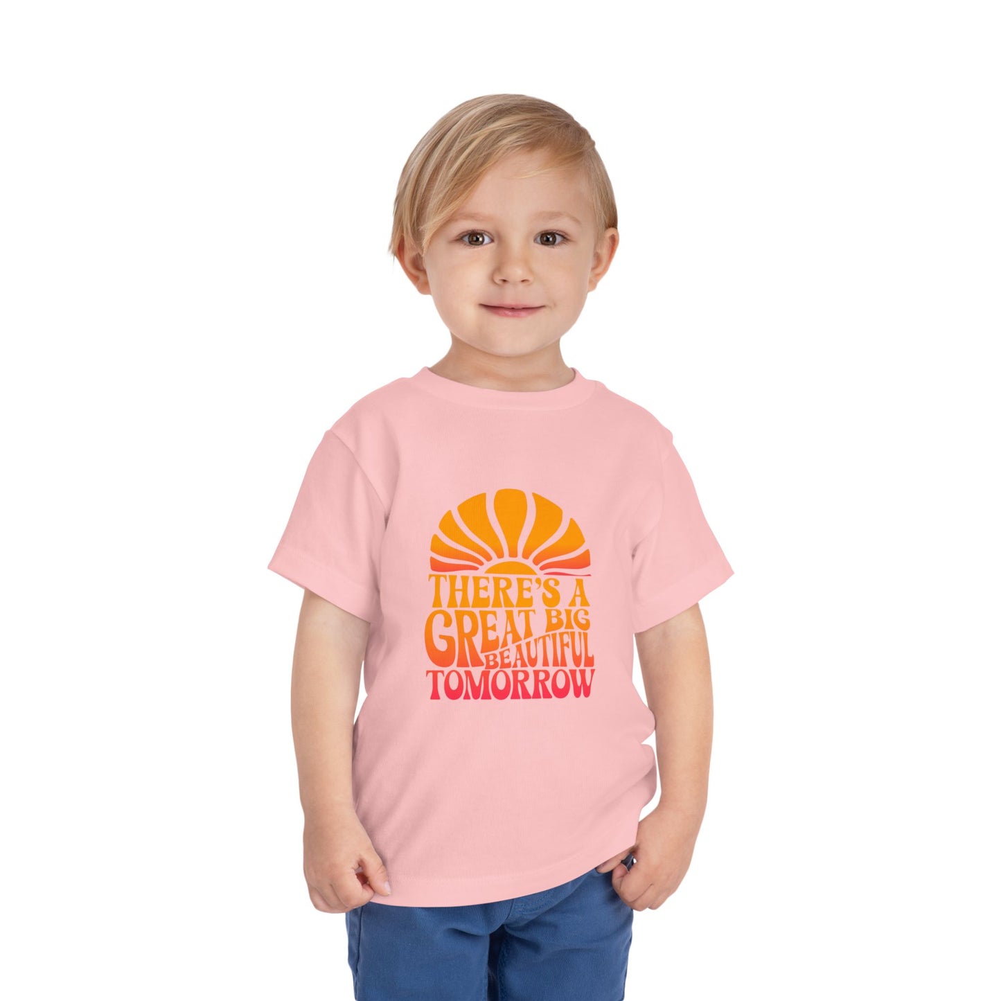 There's A Great Big Beautiful Tomorrow - Toddler T-shirt