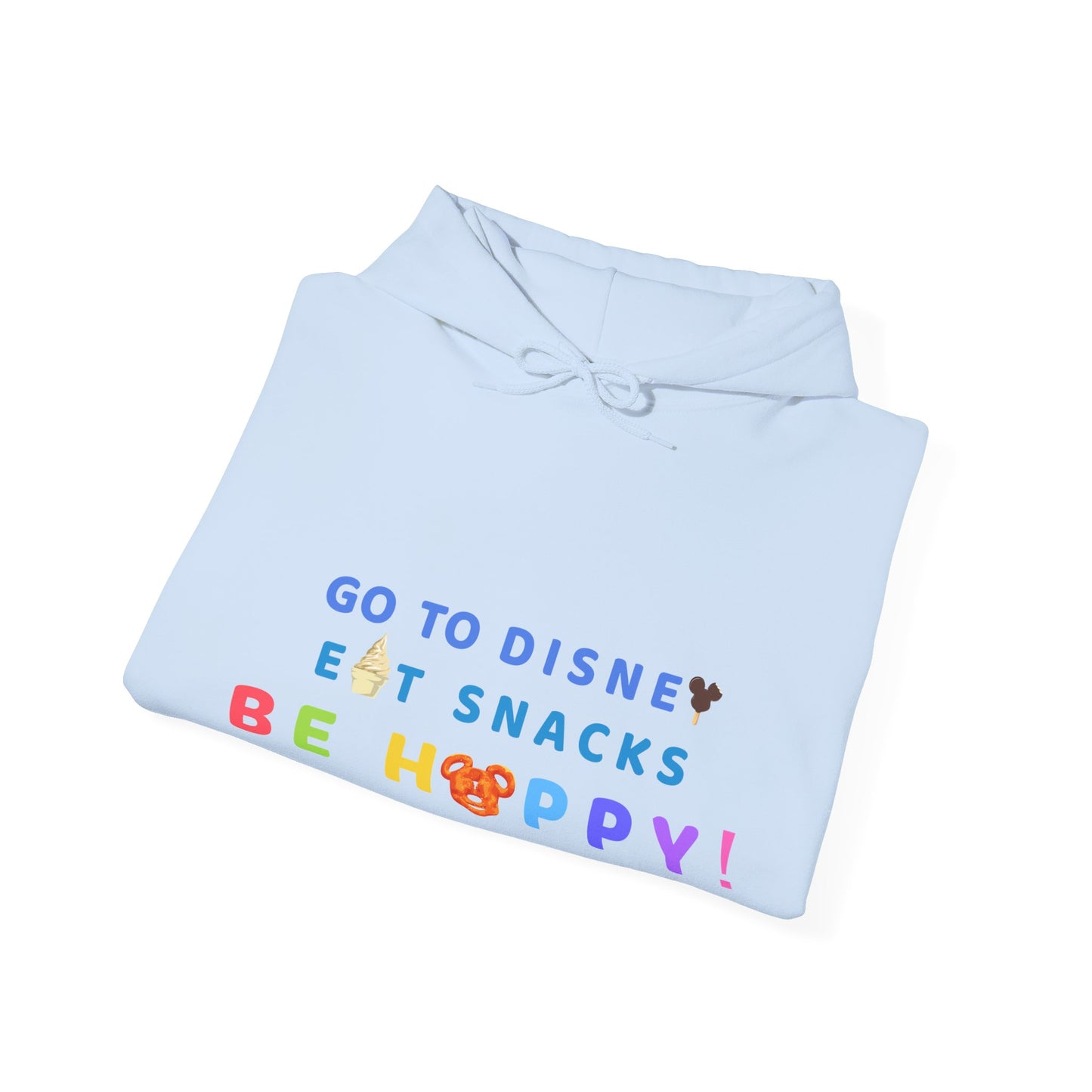 Go to Disney, Eat Snacks, Be Happy- Adult Hoodie Sweatshirt