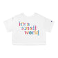 it's a small world - Champion Women's Heritage Cropped T-Shirt