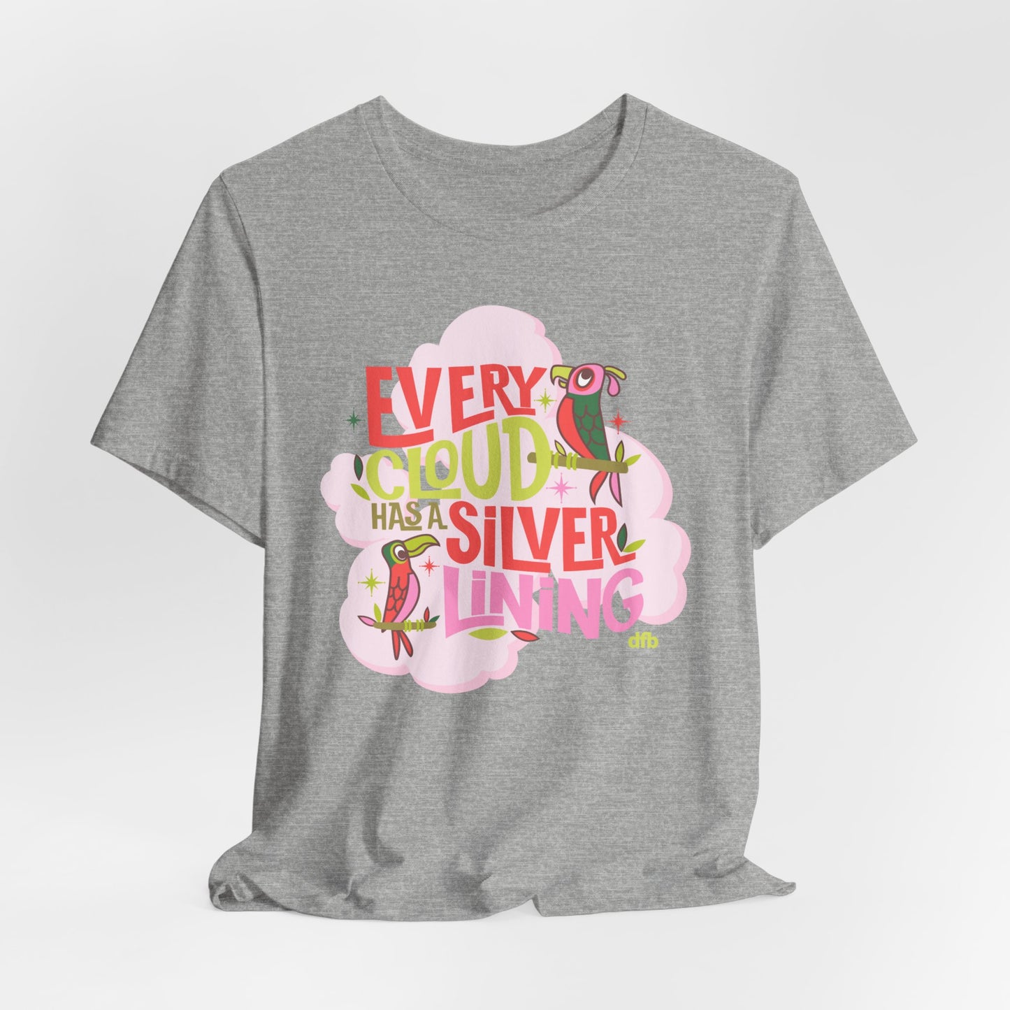 LIMITED EDITION Every Cloud Has a Silver Lining - Adult Tee Shirt