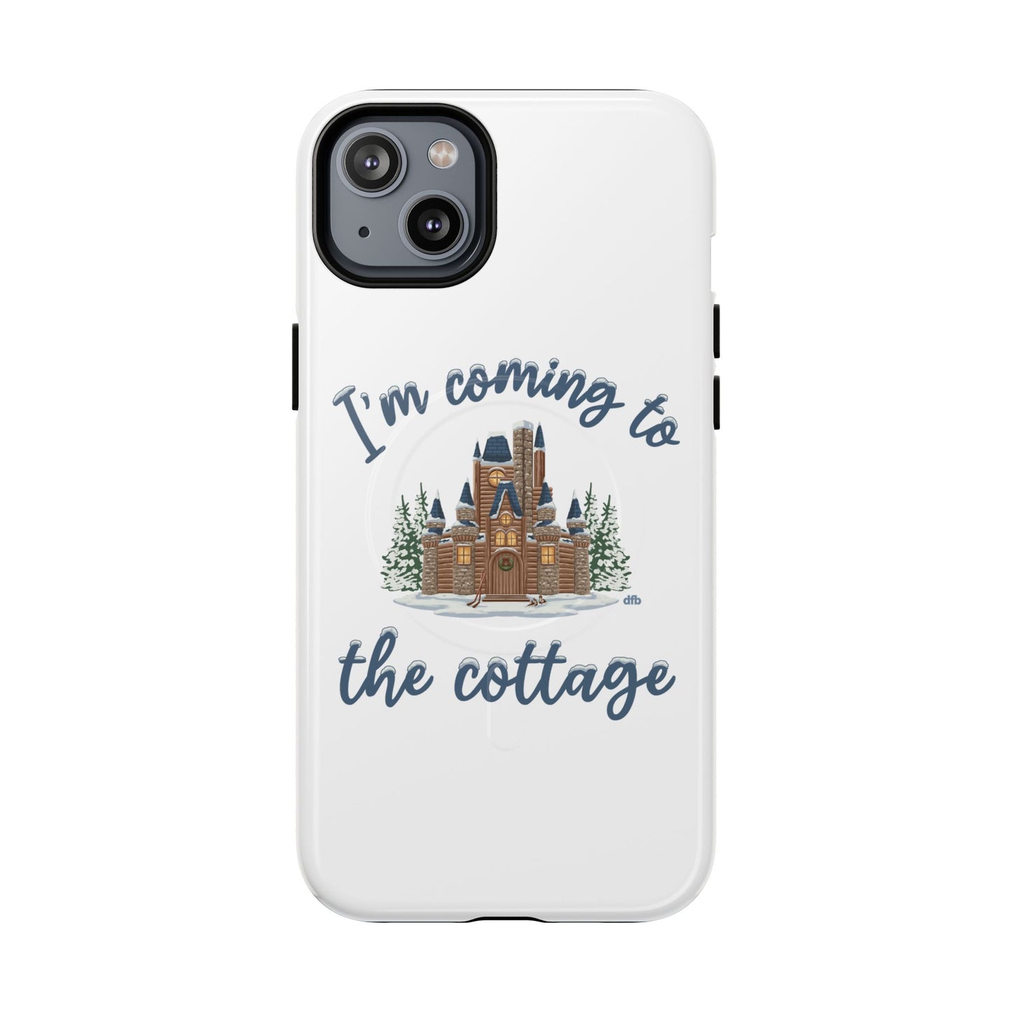 Snowy, Cabin Castle I'm Coming to the Cottage - Tough Magnetic Phone Case