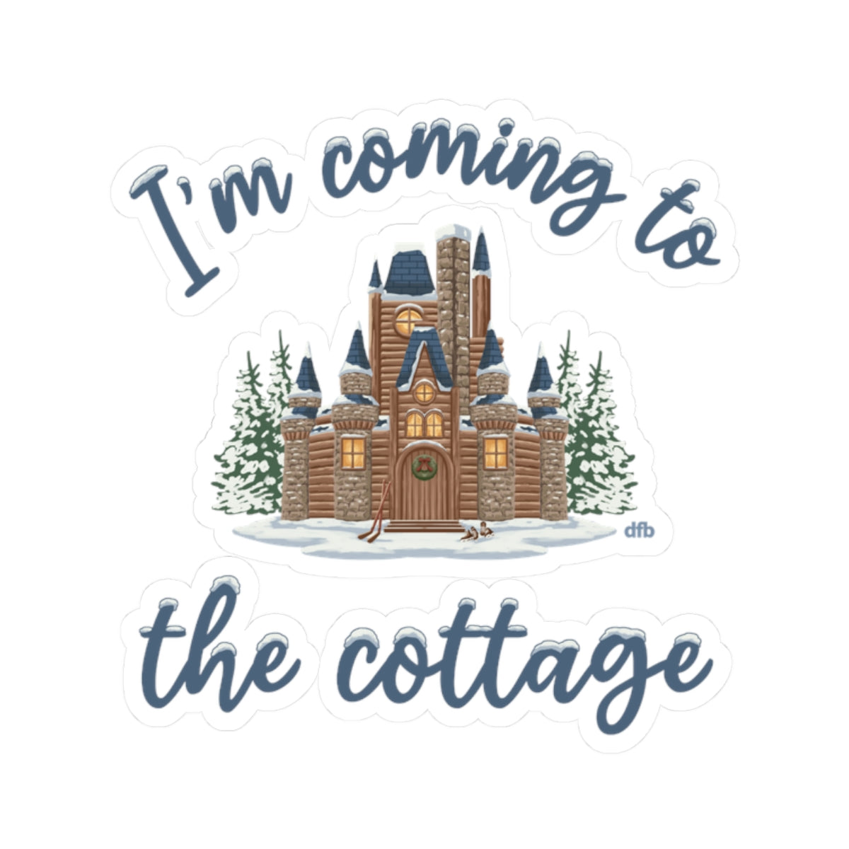 Snowy Cabin Castle, I'm Coming to the Cottage  - Kiss-Cut Stickers
