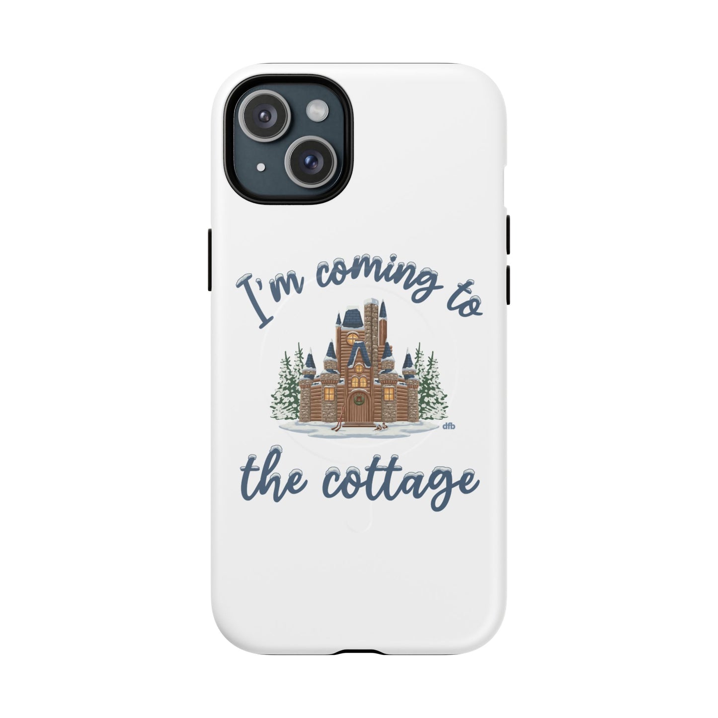 Snowy, Cabin Castle I'm Coming to the Cottage - Tough Magnetic Phone Case