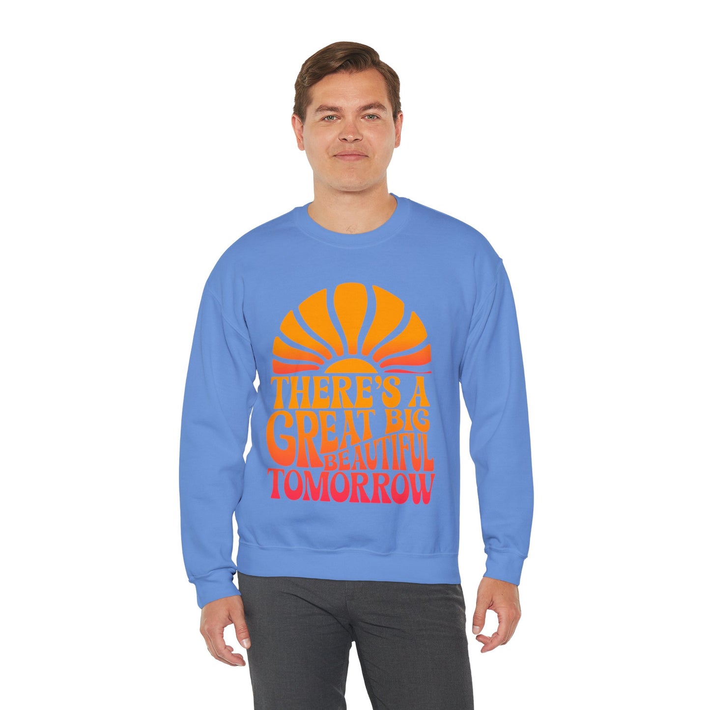 There's A Great Big Beautiful Tomorrow - Adult Crewneck Sweatshirt