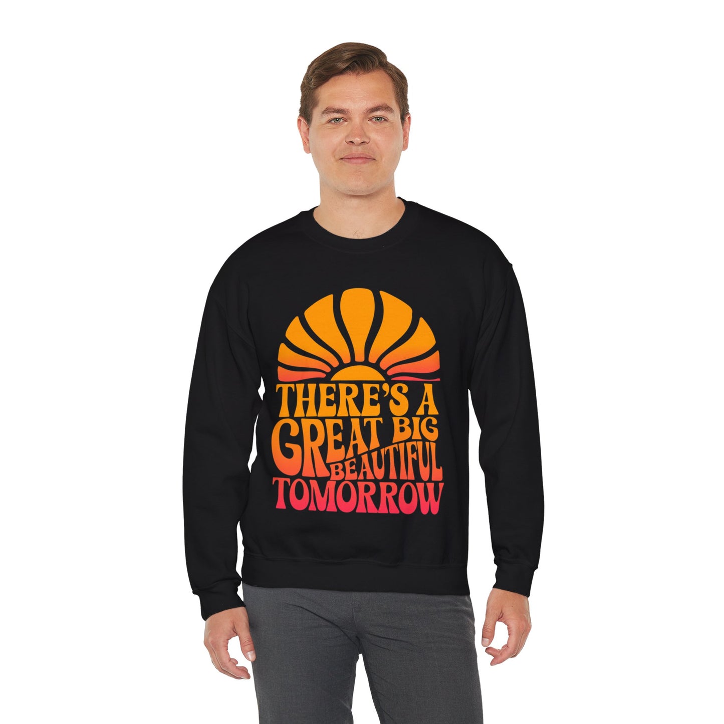 There's A Great Big Beautiful Tomorrow - Adult Crewneck Sweatshirt