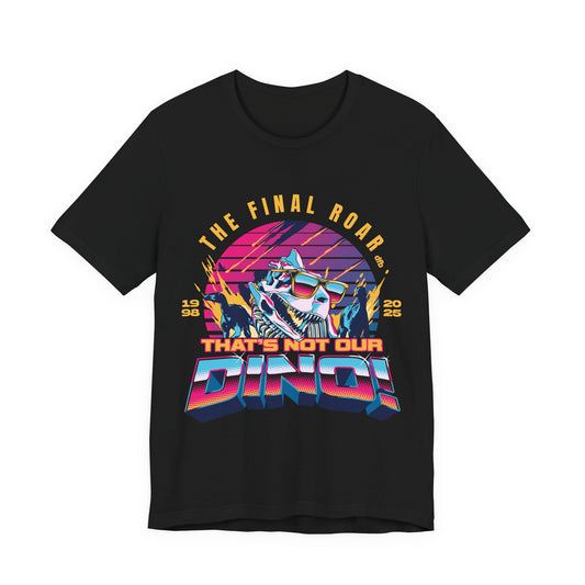 The Final Roar- DINOSAUR - Adult Tee Shirt