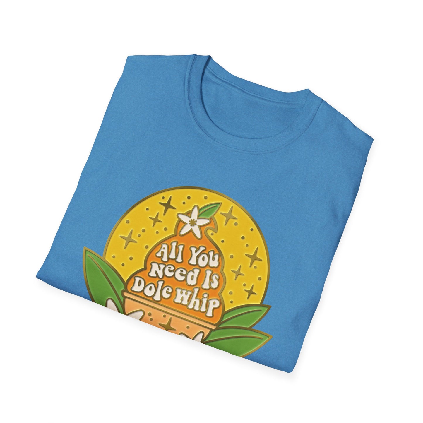 All You Need Is Dole Whip - Adult T-Shirt
