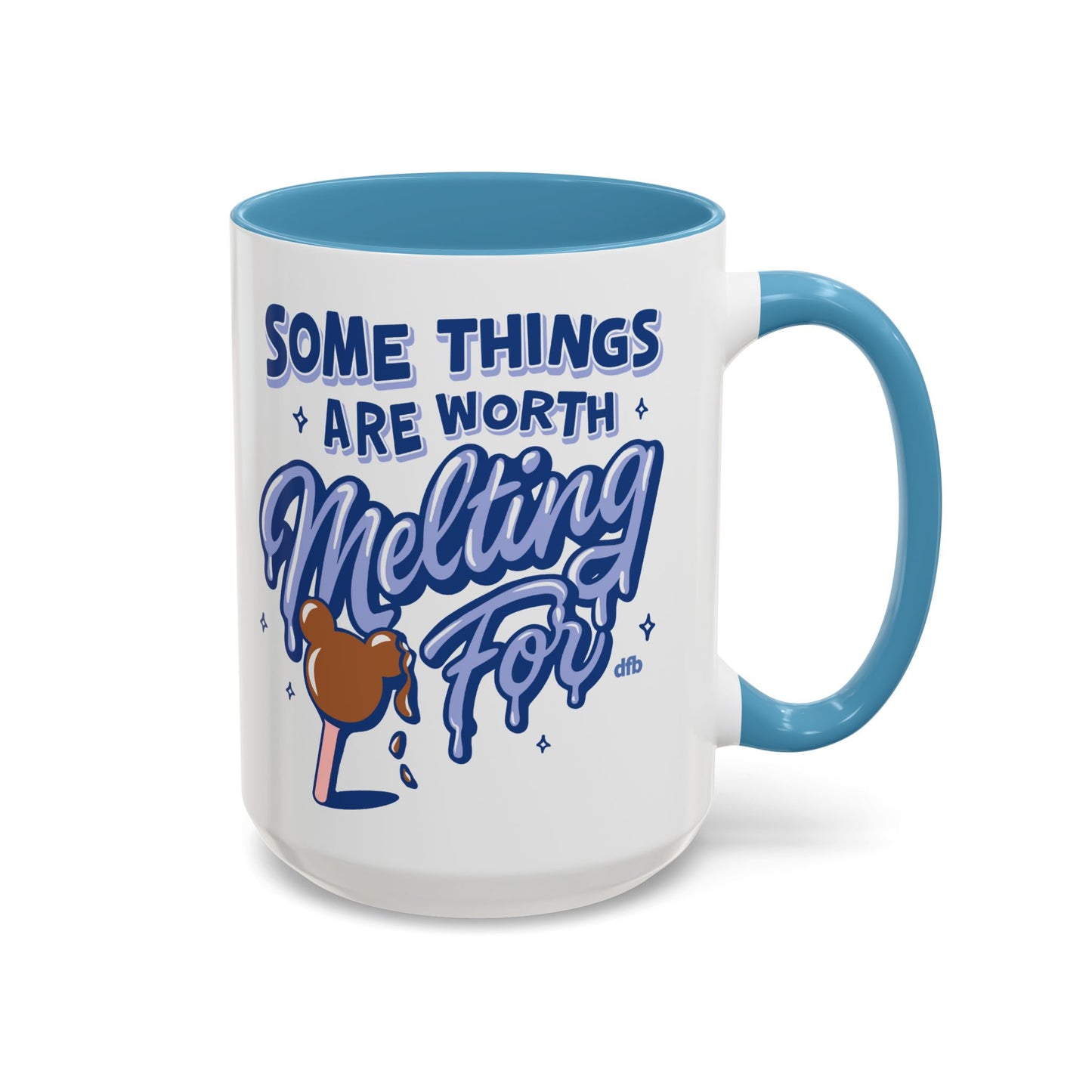 Some Things Are Worth Melting For - Mug, 11oz and 15oz