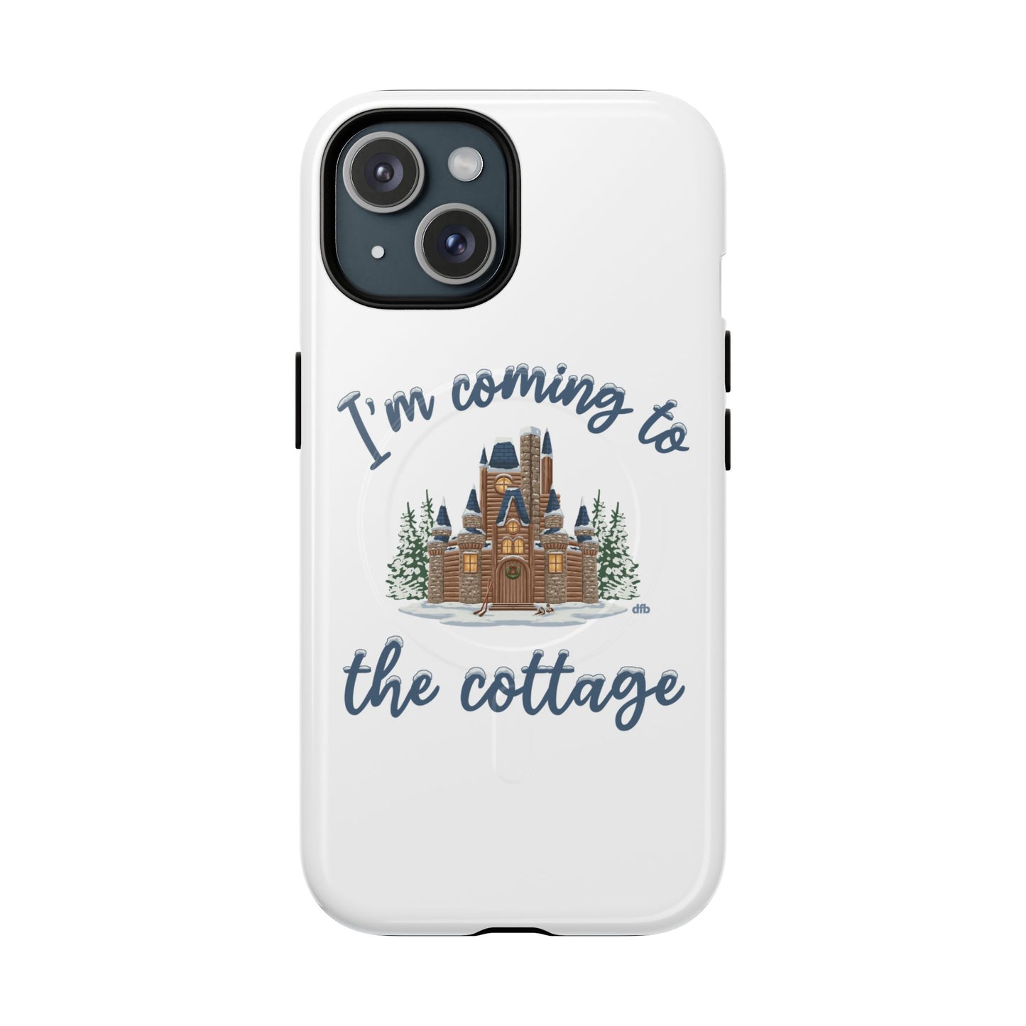 Snowy, Cabin Castle I'm Coming to the Cottage - Tough Magnetic Phone Case