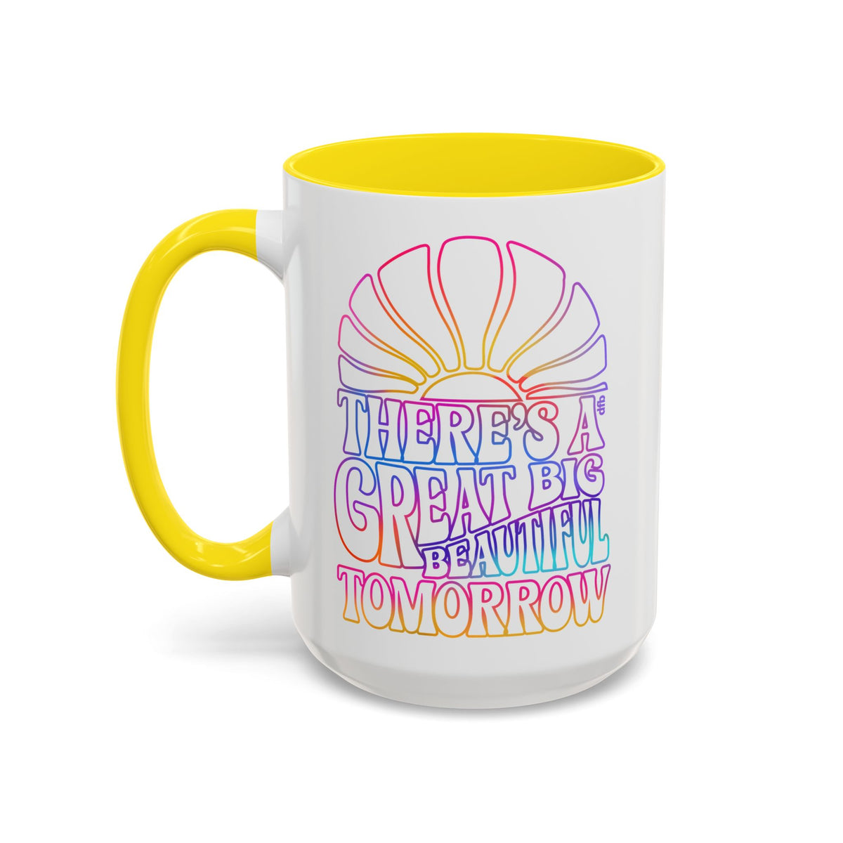 LIMITED EDITION Great Big Beautiful Tomorrow - Mug, 11oz and 15oz