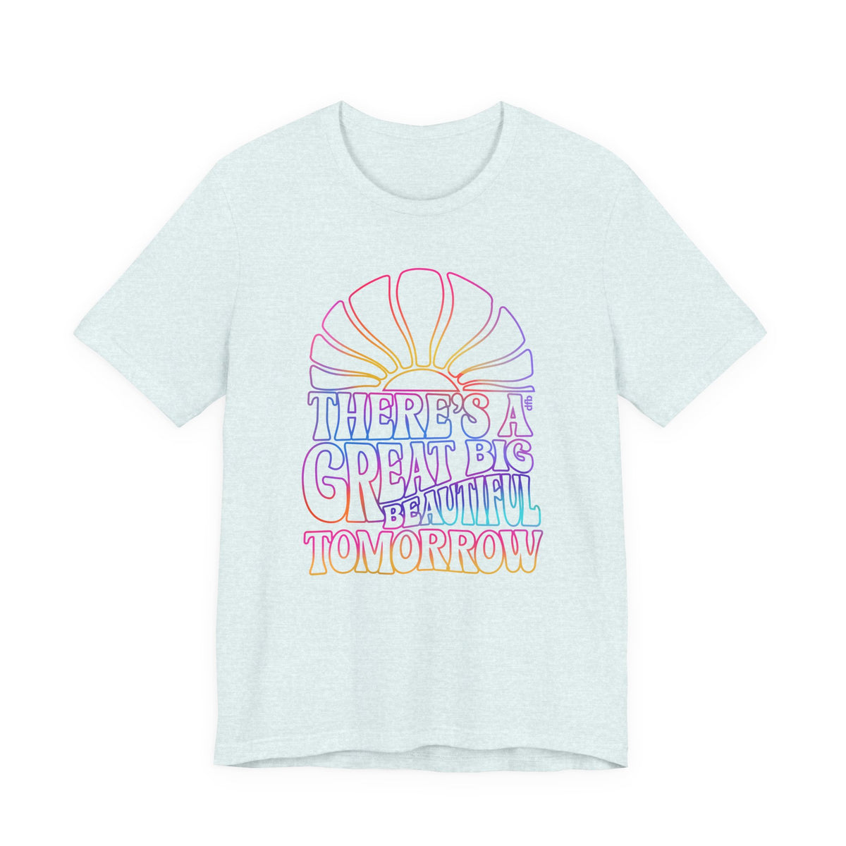 LIMITED EDITION Great Big Beautiful Tomorrow - Adult Tee Shirt
