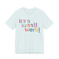 it's a small world - Adult T Shirt