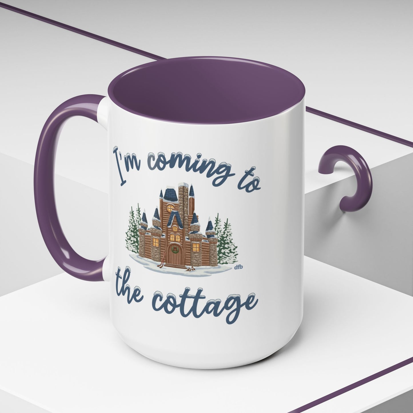 Snowy Cabin Castle I'm Coming to the Cottage - Mug, 11oz and 15oz