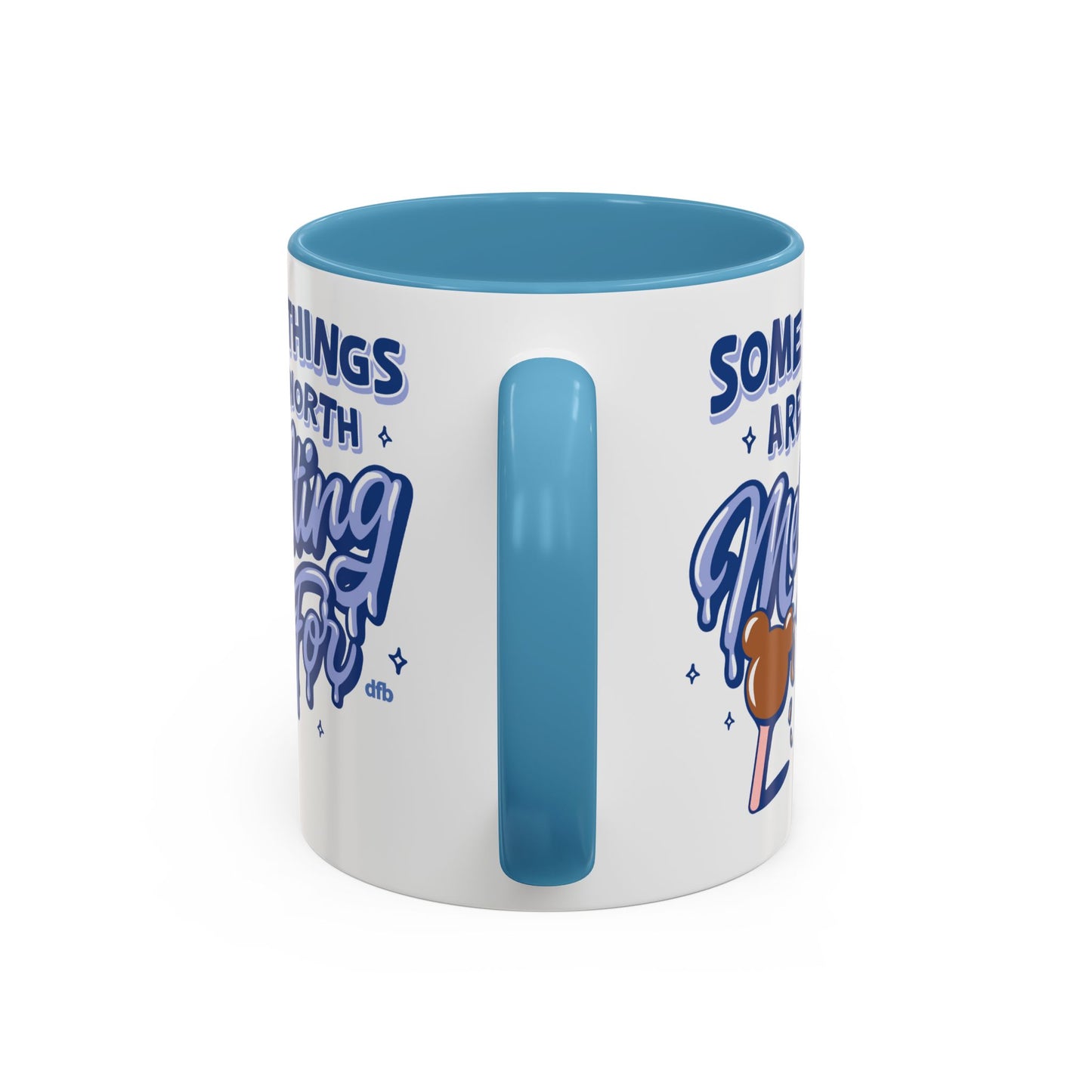 Some Things Are Worth Melting For - Mug, 11oz and 15oz