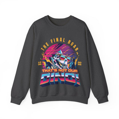 The Final Roar- DINOSAUR - Adult Crewneck Sweatshirt