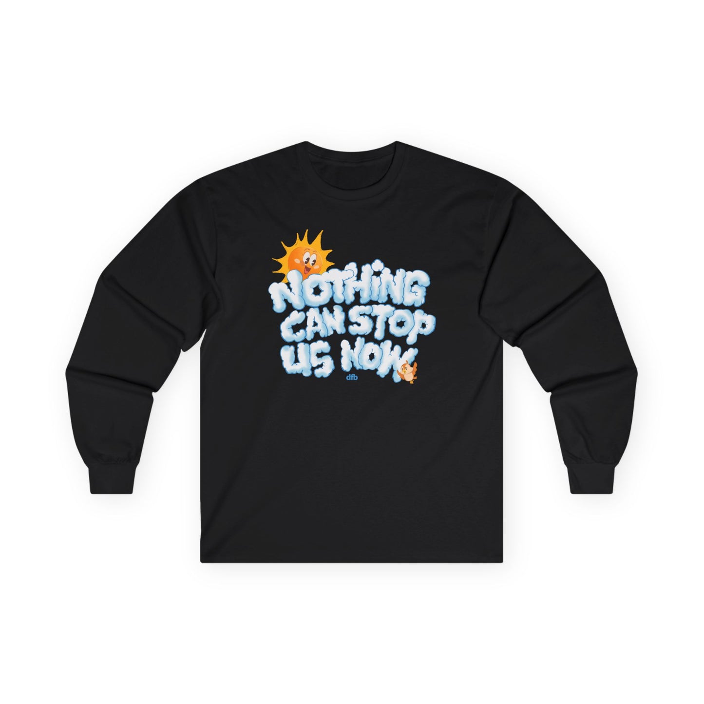 Nothing Can Stop Us Now - Long Sleeve Tee