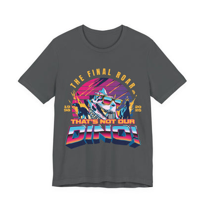 The Final Roar- DINOSAUR - Adult Tee Shirt